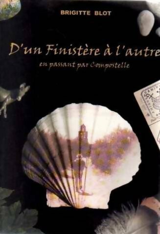 Livrenpoche : D'un Finistère à l'autre, en passant par Compostelle - Brigitte Blot - Livre