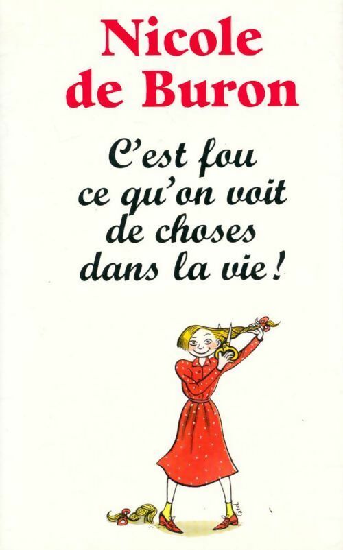Livrenpoche : C'est fou ce qu'on voit de choses dans la vie ! - Nicole De Buron - Livre