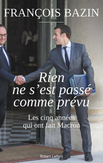 Livrenpoche : Rien ne s'est passé comme prévu - François Bazin - Livre