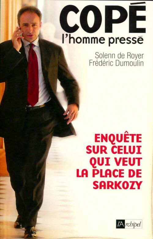 Livrenpoche : Copé, l'homme pressé - Solenn De Royer, Frédéric Dumoulin - Livre