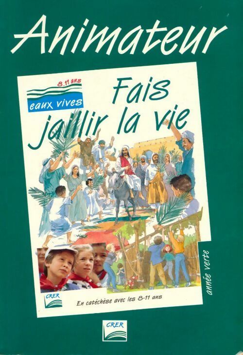 Livrenpoche : Fais jaillir la vie. Année verte. Animateur - Collectif - Livre