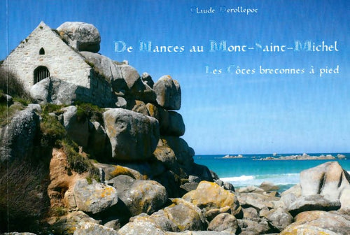 Livrenpoche : De Nantes au Mont-Saint-Michel. Les côtes bretonnes à pied - Claude Derollepot - Livre