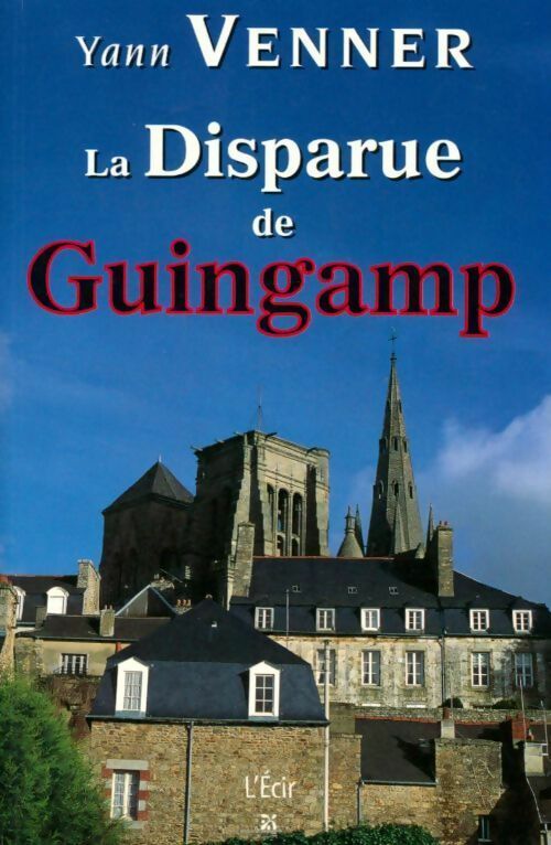 La disparue de Guingamp - Yann Venner -  Ecir GF - Livre