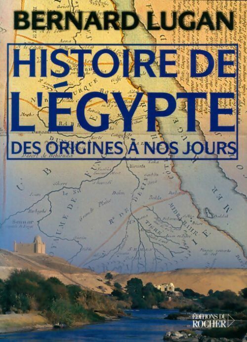 Livrenpoche : Histoire de l'Egypte des origines à nos jours - Bernard Lugan - Livre