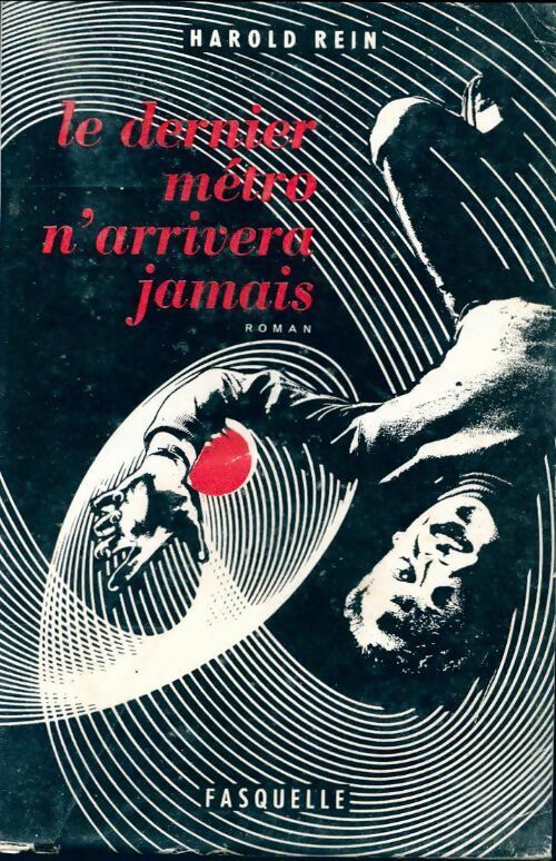 Livrenpoche : Le dernier métro n'arrivera jamais - Harold Rein - Livre
