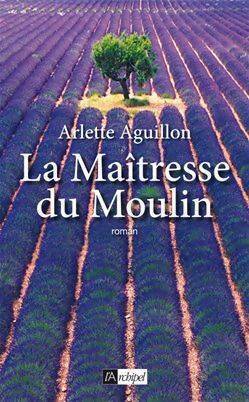 Livrenpoche : La maîtresse du moulin - Arlette Aguillon - Livre