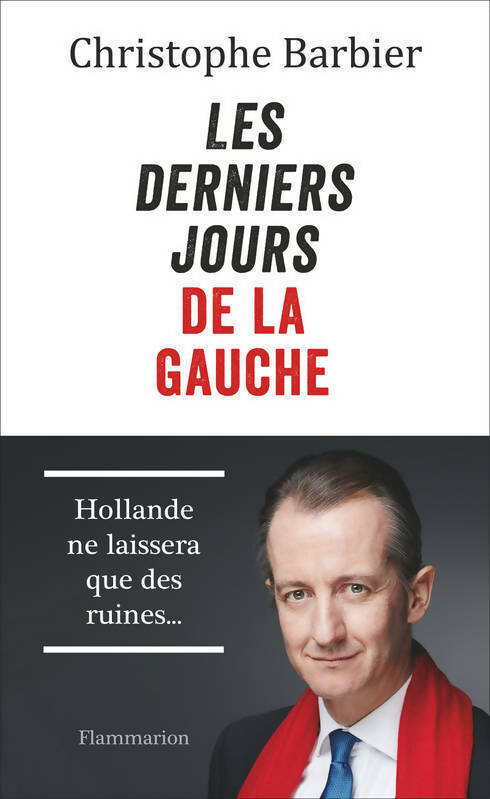Livrenpoche : Les derniers jours de la gauche - Christophe Barbier - Livre
