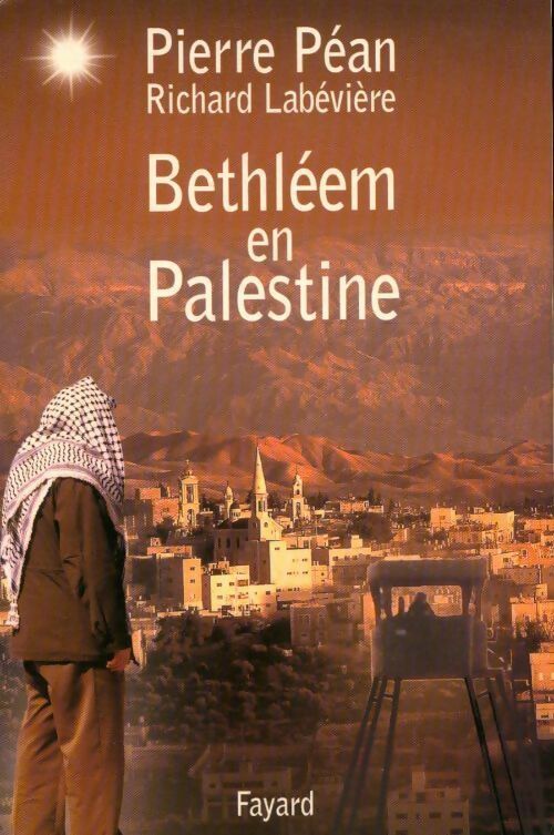 Livrenpoche : Bethléem en Palestine - Pierre Péan, Richard Labévière - Livre