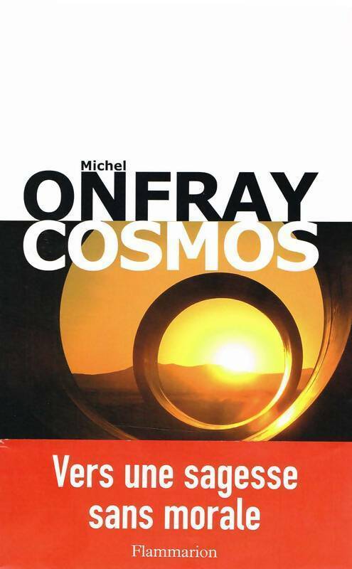 Cosmos. Une ontologie matérialiste - Michel Onfray -  Flammarion GF - Livre