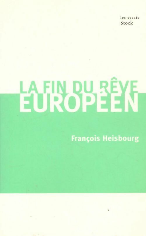 Livrenpoche : La fin du rêve européen - François Heisbourg - Livre