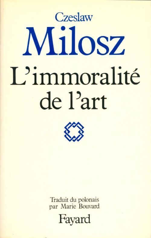Livrenpoche : L'immoralité de l'art - Czeslaw Milosz - Livre