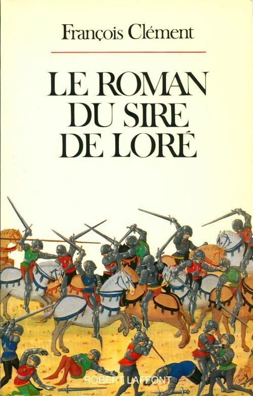 Livrenpoche : Le roman du sire de Loré - François Clément - Livre