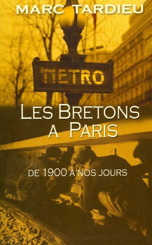 Livrenpoche : Les bretons à Paris. De 1900 à nos jours - Marc Tardieu - Livre