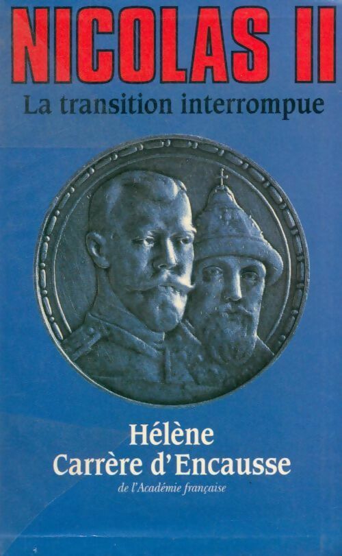 Livrenpoche : Nicolas II. La transition interrompue - Hélène Carrère d'Encausse - Livre