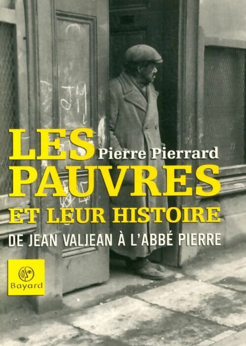 Livrenpoche : Les pauvres et leur histoire. De Jean Valjean à l'Abbé Pierre - Pierre Pierrard - Livre