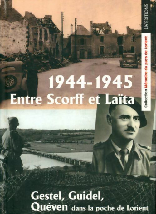 Livrenpoche : 1944-1945. Entre Scorff et Laïta - Collectif - Livre