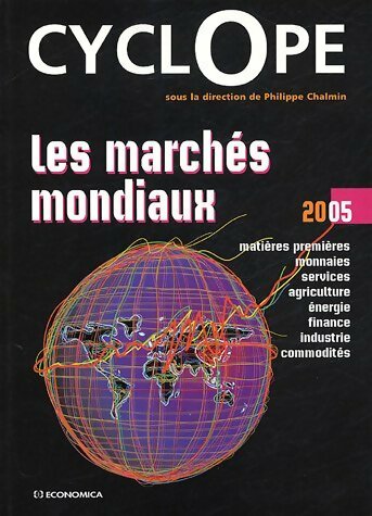 Livrenpoche : Les marchés mondiaux : Cyclope 2005 - Philippe Chalmin - Livre