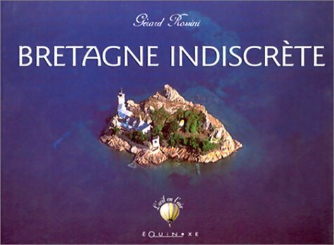 Livrenpoche : Bretagne indiscrète - Gérard Rossini - Livre