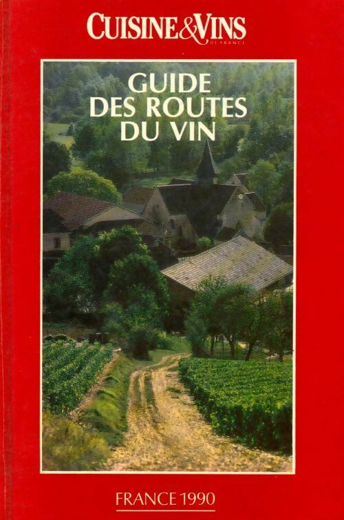 Livrenpoche : Guide des routes du vin de France 1990 - Collectif - Livre