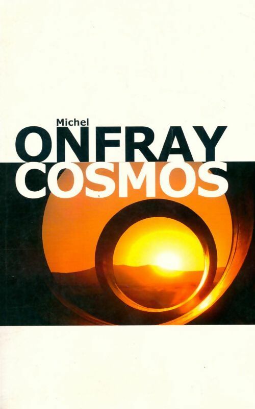 Livrenpoche : Brève encyclopédie du monde Tome I : Cosmos - Michel Onfray - Livre
