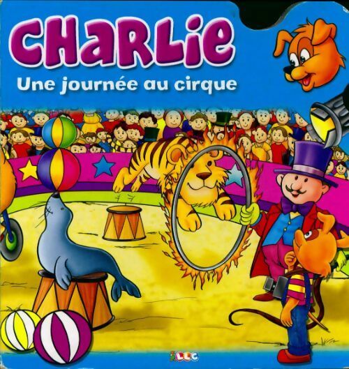 Livrenpoche : Charlie: une journée au cirque - Collectif - Livre