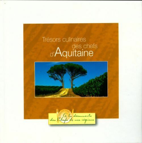 Livrenpoche : Trésors culinaires des chefs d'Aquitaine - Collectif - Livre