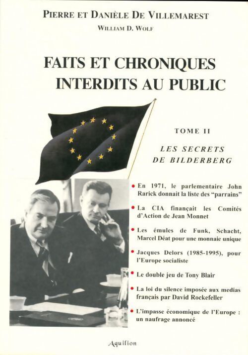 Faits et chroniques interdits au public Tome II : Les secrets de Bilderberg - Pierre De Villemarest, Danièle De Villemarest - Livre