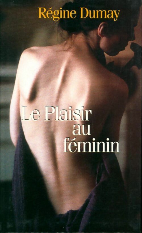 Livrenpoche : Le plaisir au féminin - Dumay Regine - Livre