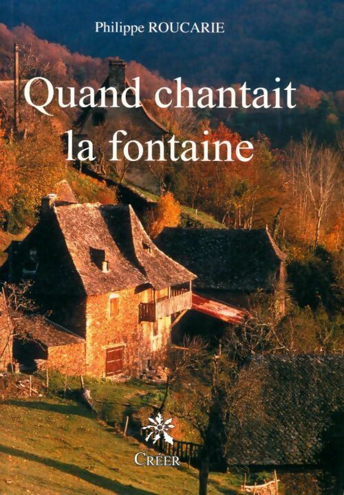 Livrenpoche : Quand chantait la fontaine - Philippe Roucarie - Livre