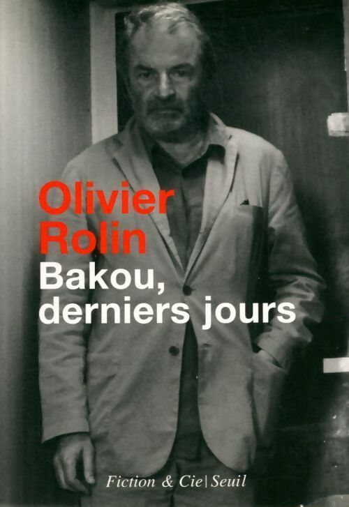 Livrenpoche : Bakou, derniers jours - Olivier Rolin - Livre