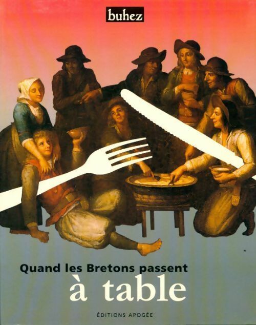 Livrenpoche : Quand les bretons passent à table - Buhez - Livre