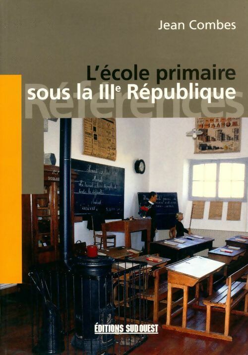 Livrenpoche : L'école primaire sous la IIIe république - Jean Combes - Livre