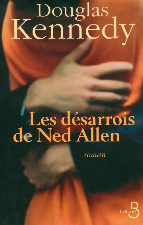 Livrenpoche : Les désarrois de Ned Allen - Douglas Kennedy - Livre