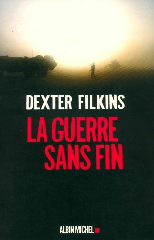 Livrenpoche : La guerre sans fin - Dexter Filkins - Livre