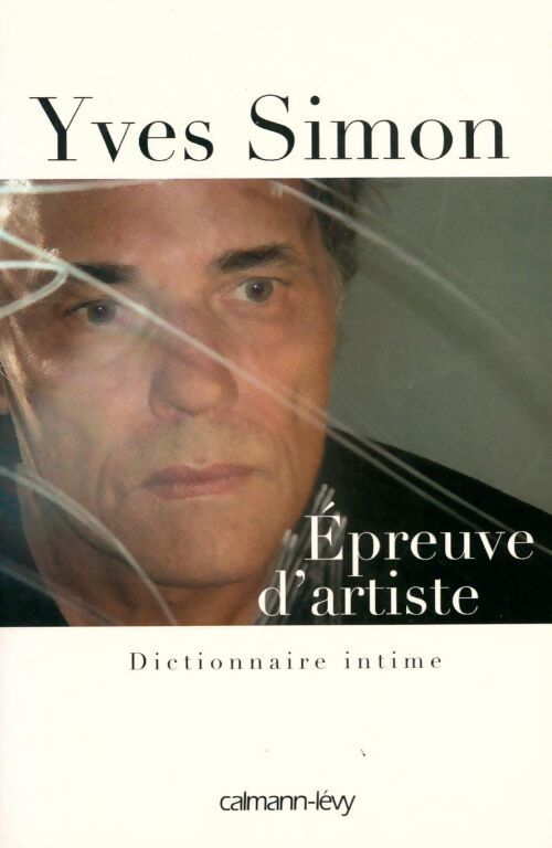 Epreuve d'artiste. Dictionnaire intime - Yves Simon - Livre