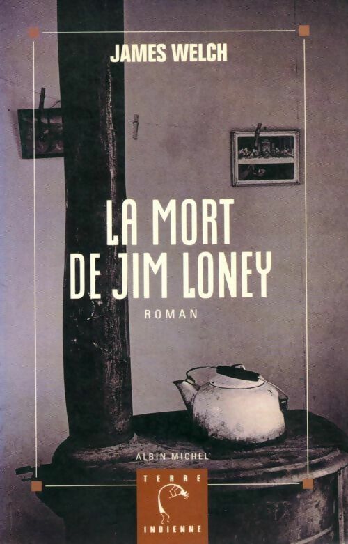 Livrenpoche : La mort de Jim Loney - James Welch - Livre