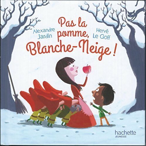 Livrenpoche : Pas la pomme, Blanche-Neige ! - Alexandre Jardin - Livre