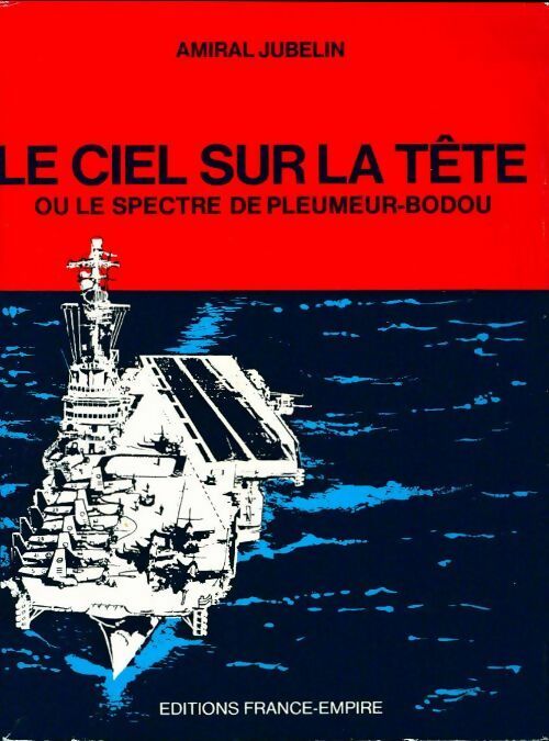 Livrenpoche : Le ciel sur la tête ou le spectre de Pleumeur-Bodou - Amiral Jubelin - Livre