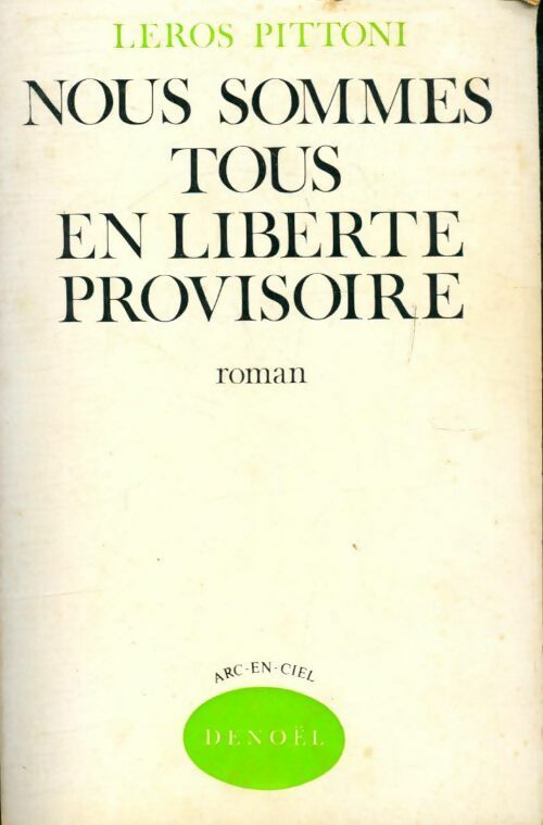 Livrenpoche : Nous sommes tous en liberté provisoire - Leros Pittoni - Livre