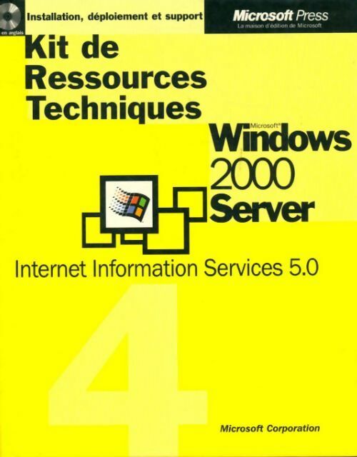 Livrenpoche : Kit de ressources techniques Windows 2000 server. Internet information services 5.0 - Collectif - Livre