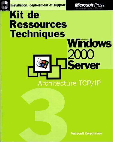 Livrenpoche : Kit de ressources techniques Windows 2000 server Tome III : Architecture TCP/IP - Collectif - Livre