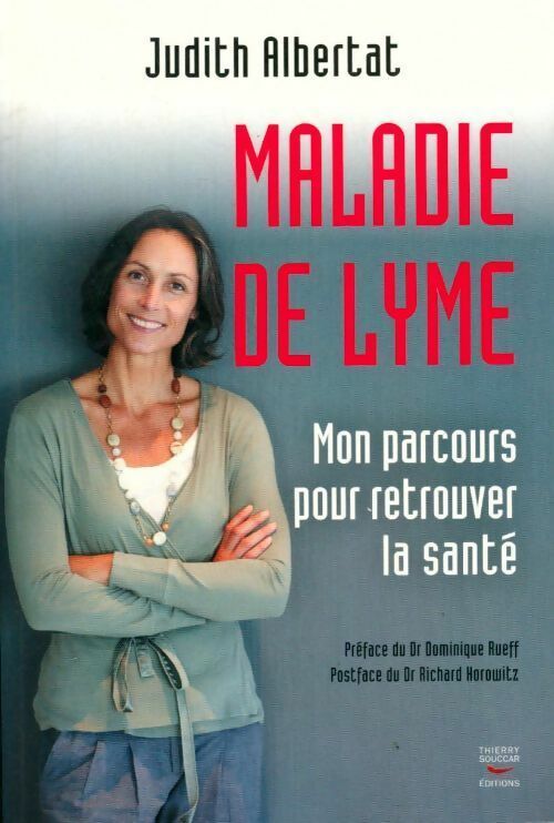 Livrenpoche : Maladie de Lyme. Mon parcours pour retrouver la santé - Judith Albertat - Livre