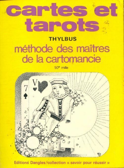 Cartes et tarots. Méthode des maîtres de la cartomancie - Thylbus - Livre
