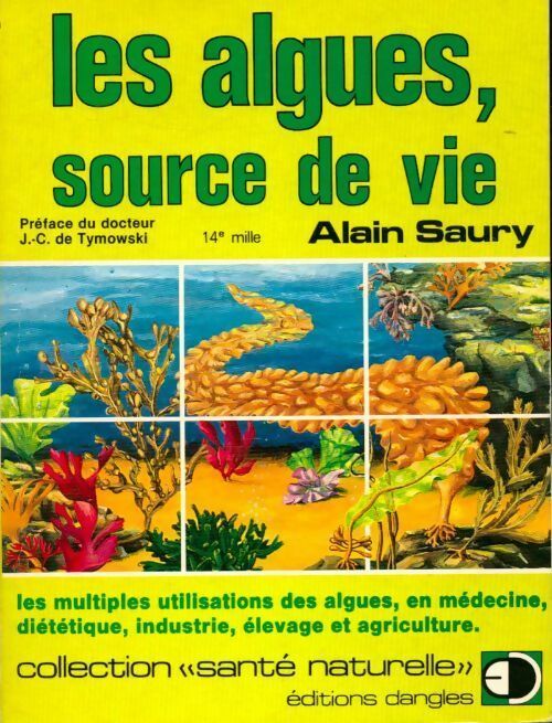 Livrenpoche : Les algues, source de vie (santé naturelle) - Alain Saury - Livre