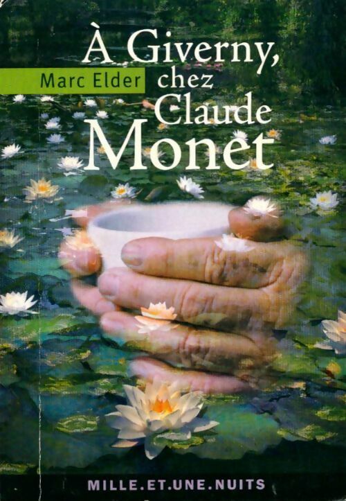 Livrenpoche : A Giverny, chez Claude Monet - Marc Elder - Livre