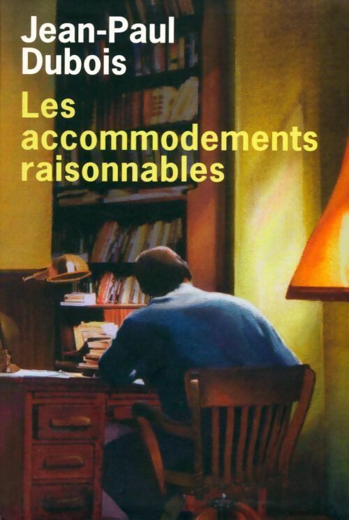 Livrenpoche : Les accommodements raisonnables - Jean-Paul Dubois - Livre