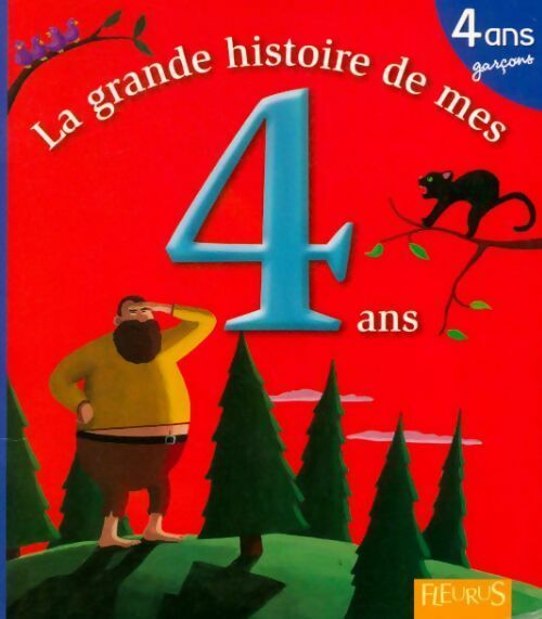 Livrenpoche : La grande histoire de mes 4 ans : Garçon - Claire Renaud - Livre