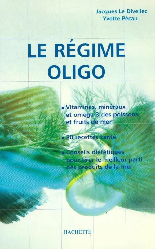 Livrenpoche : Le régime oligo - Jacques Le Divellec, Yvette Pécau - Livre