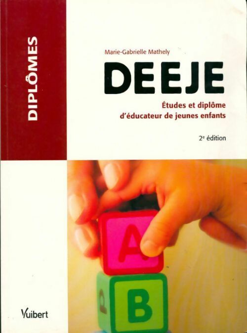 DEEJE. Etudes et diplôme d'éducateur de jeunes enfants - Marie-Gabrielle Mathely - Livre