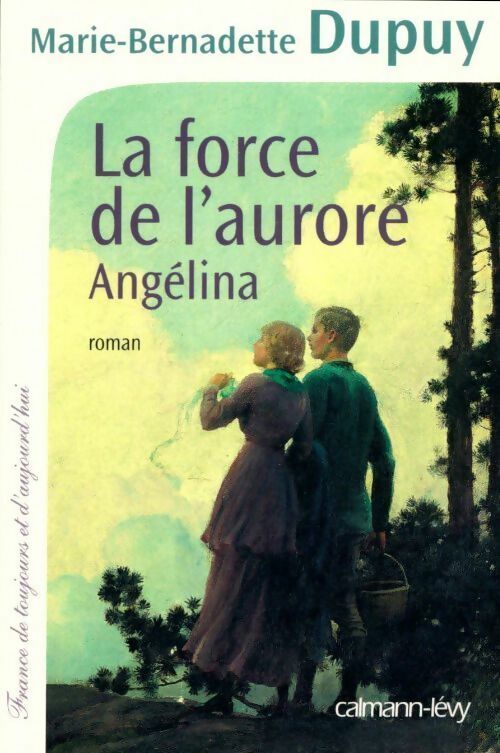 Livrenpoche : La Force de l'Aurore - Marie-Bernadette Dupuy - Livre